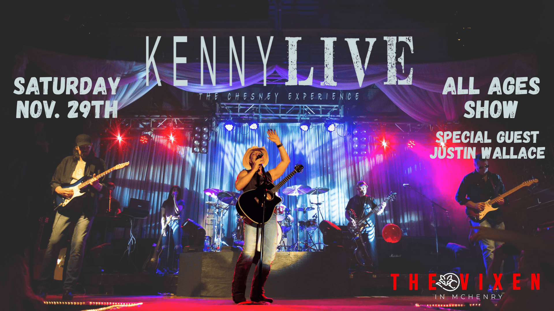 KENNY CHESNEY TRIBUTE WITH JUSTIN WALLACE AT THE VIXEN MCHENRY SAT NOV 29TH