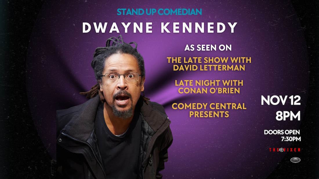 DWAYNE KENNEDY LIVE AT THE VIXEN MCHENRY - FREE COMEDY NIGHT