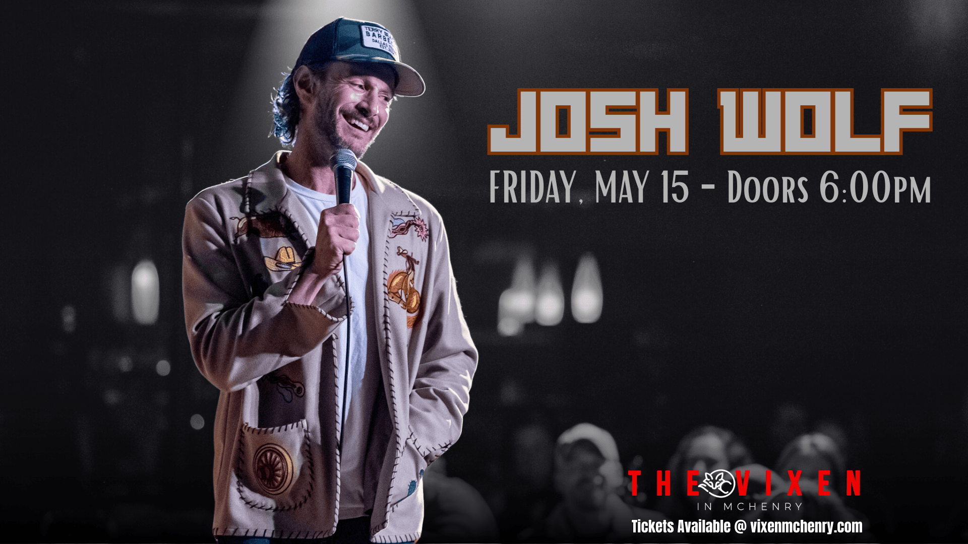 josh wolf at the vixen mchenry on may 15 - doors open 6pm